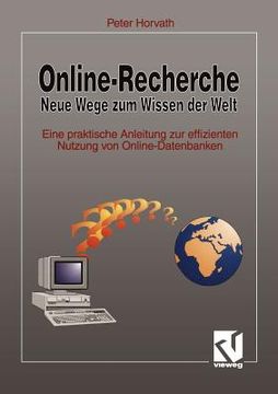 portada Online-Recherche Neue Wege Zum Wissen Der Welt: Eine Praktische Anleitung Zur Effizienten Nutzung Von Online-Datenbanken (en Alemán)