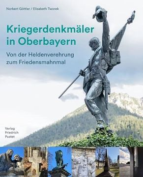 portada Kriegerdenkmäler in Oberbayern: Von der Heldenverehrung zum Friedensmahnmal (Bayerische Geschichte) (en Alemán)
