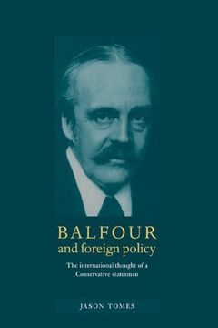 portada Balfour and Foreign Policy: The International Thought of a Conservative Statesman (en Inglés)