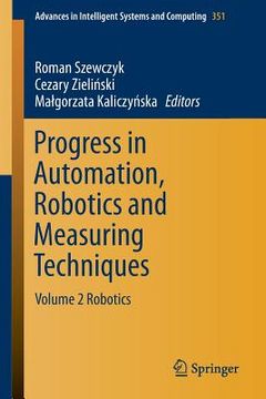 portada Progress in Automation, Robotics and Measuring Techniques: Volume 2 Robotics (en Inglés)