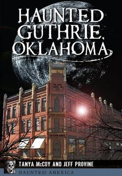 portada Haunted Guthrie, Oklahoma (en Inglés)