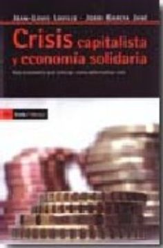 portada Crisis Capitalista y Economía Solidaria: Una Economía que Emerge Como una Alternativa Real