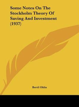 portada some notes on the stockholm theory of saving and investment (1937) (en Inglés)
