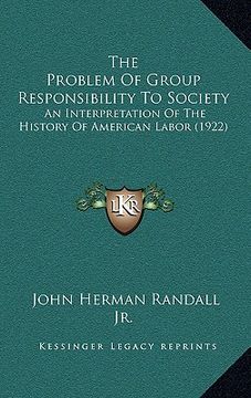 portada the problem of group responsibility to society: an interpretation of the history of american labor (1922)