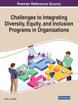 portada Challenges to Integrating Diversity, Equity, and Inclusion Programs in Organizations (en Inglés)