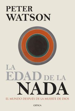 portada La Edad de la Nada: El Mundo Después de la Muerte de Dios (in Spanish)