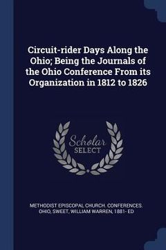 portada Circuit-rider Days Along the Ohio; Being the Journals of the Ohio Conference From its Organization in 1812 to 1826 (en Inglés)