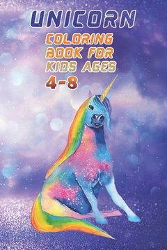 portada Unicorn Coloring Book for Kids Ages 4-8: Best unicorn crafts for kids - 100 pulse Unicorn with color test pages - This book for kids ages 4-8 us editi