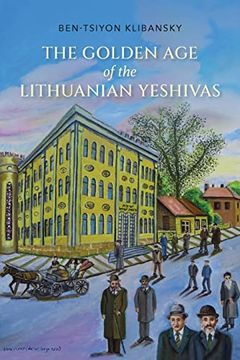 portada Golden age of the Lithuanian Yeshivas (in English)