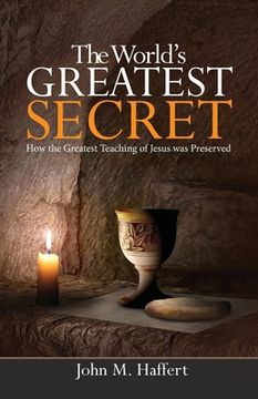 portada The World's Greatest Secret: How the greatest teaching of Jesus was preserved (en Inglés)