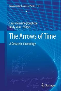 portada The Arrows of Time: A Debate in Cosmology (in English)