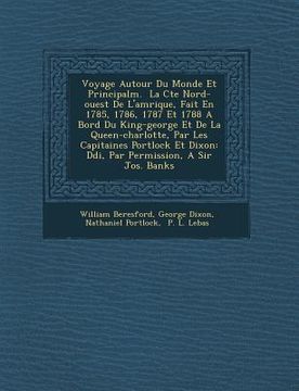 portada Voyage Autour Du Monde Et Principalm. � La C�te Nord-ouest De L'am�rique, Fait En 1785, 1786, 1787 Et 1788 A Bord Du King-george (en Francés)