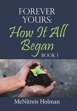 portada Forever Yours: How It All Began: Book 1 (en Inglés)
