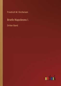 portada Briefe Napoleons I.: Dritter Band (en Alemán)