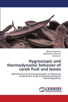 portada Hygroscopic and thermodynamic behavior of carob fruit and leaves (en Inglés)