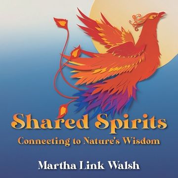 portada Shared Spirits: Connecting to Nature's Wisdom (en Inglés)