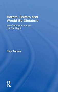 portada Haters, Baiters and Would-Be Dictators: Anti-Semitism and the UK Far Right