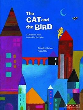 portada The cat and the Bird: A Children'S Book Inspired by Paul Klee (Children'S Books Inspired by Famous Artworks) (in English)
