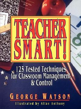 portada teacher smart!: 125 tested techniques for classroom management & control (en Inglés)