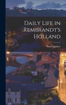 portada Daily Life in Rembrandt's Holland (en Inglés)