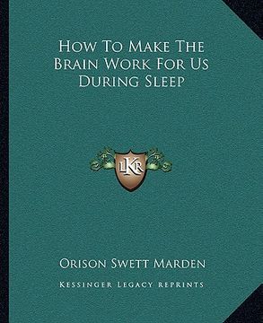 portada how to make the brain work for us during sleep (en Inglés)