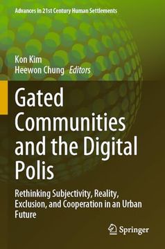portada Gated Communities and the Digital Polis: Rethinking Subjectivity, Reality, Exclusion, and Cooperation in an Urban Future (en Inglés)