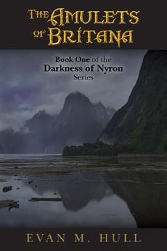 portada The Amulets of Britana: Book One of the Darkness of Nyron Series (en Inglés)