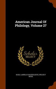 portada American Journal Of Philology, Volume 27 (in English)
