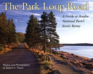 portada The Park Loop Road: A Guide to Acadia National Park's Scenic Byway 