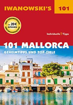 portada 101 Mallorca - Reiseführer von Iwanowski: Geheimtipps und Top-Ziele (Iwanowski's 101) (en Alemán)