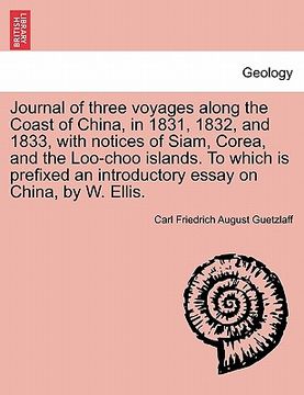 portada journal of three voyages along the coast of china, in 1831, 1832, and 1833, with notices of siam, corea, and the loo-choo islands. to which is prefixe