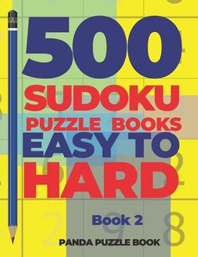 portada 500 Sudoku Puzzle Books Easy To Hard - Book 2: Brain Games Sudoku - Mind Games For Adults - Logic Games Adults (en Inglés)
