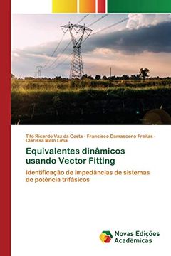 portada Equivalentes Dinâmicos Usando Vector Fitting: Identificação de Impedâncias de Sistemas de Potência Trifásicos (en Portugués)