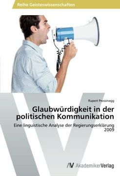 portada Glaubwürdigkeit in der politischen Kommunikation: Eine linguistische Analyse der Regierungserklärung 2009