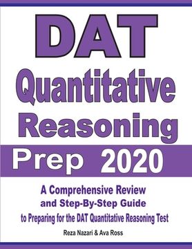 portada DAT Quantitative Reasoning Prep 2020: A Comprehensive Review and Step-By-Step Guide to Preparing for the DAT Quantitative Reasoning Test (in English)