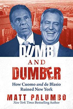 portada Dumb and Dumber: How Cuomo and de Blasio Ruined new York (en Inglés)