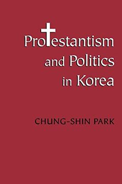 portada Protestantism and Politics in Korea (Korean Studies of the Henry m. Jackson School of International Studies) 