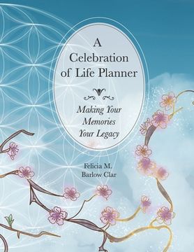 portada A Celebration of Life Planner: Making Your Memories Your Legacy (en Inglés)