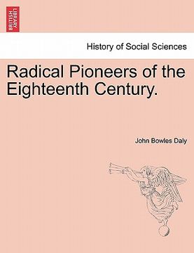 portada radical pioneers of the eighteenth century. (en Inglés)