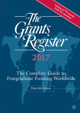portada The Grants Register 2017: The Complete Guide to Postgraduate Funding Worldwide (en Inglés)