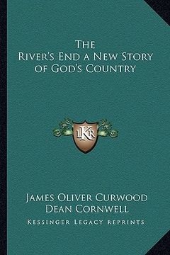 portada the river's end a new story of god's country (in English)