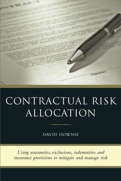 portada Contractual Risk Allocation: Using Warranties, Exclusions, Indemnities and Insurance Provisions to Mitigate and Manage Risk (en Inglés)