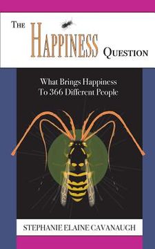 portada The Happiness Question: What Brings Happiness to 366 Different People (in English)