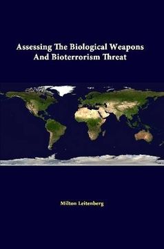 portada Assessing The Biological Weapons And Bioterrorism Threat