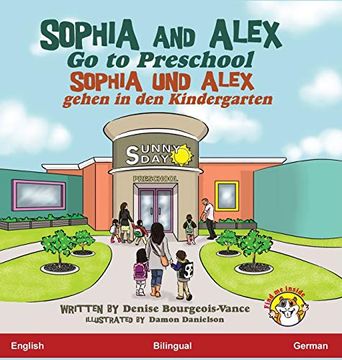 portada Sophia and Alex go to Preschool: Sophia und Alex Gehen in den Kindergarten (1) (Sophia and Alex (en Alemán)