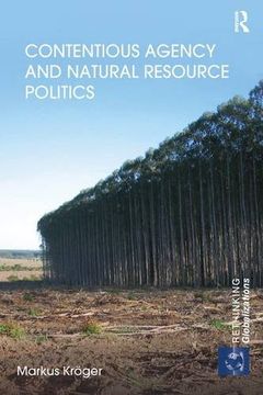 portada Contentious Agency and Natural Resource Politics (en Inglés)