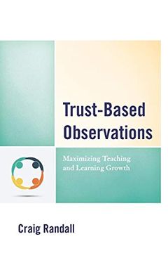 portada Trust-Based Observations: Maximizing Teaching and Learning Growth 