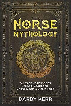 portada Norse Mythology: Tales of Nordic Gods, Heroes, Yggdrasil, Norse Magic & Viking Lore. (en Inglés)
