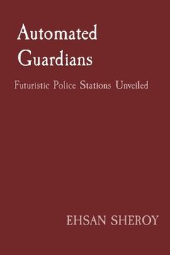 portada Automated Guardians: Futuristic Police Stations Unveiled (en Inglés)