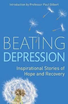 portada beating depression: inspirational stories of hope and recovery (en Inglés)